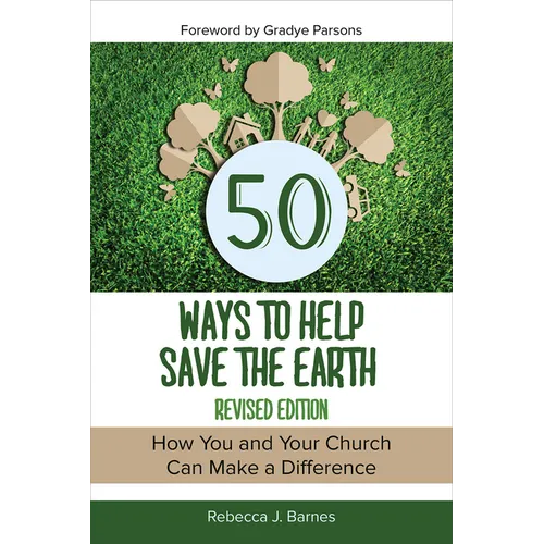50 Ways to Help Save the Earth, Revised Edition: How You and Your Church Can Make a Difference