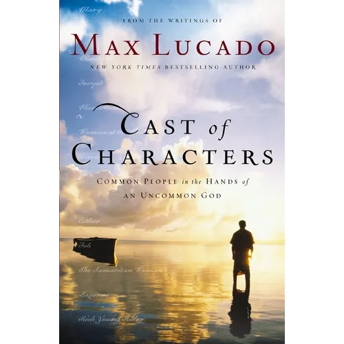 The Cast of Characters: Common People in the Hands of an Uncommon God