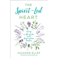 The Spirit-Led Heart: Living a Life of Love and Faith Without Borders