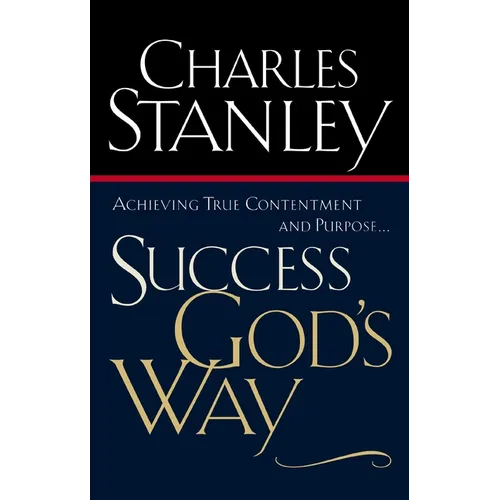 Success God's Way: Achieving True Contentment and Purpose
