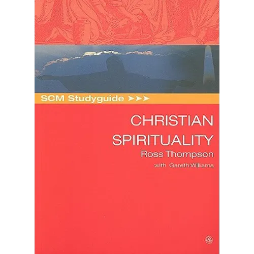 SCM Studyguide: Christian Spirituality
