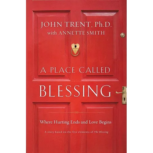 A Place Called Blessing: Where Hurting Ends and Love Begins