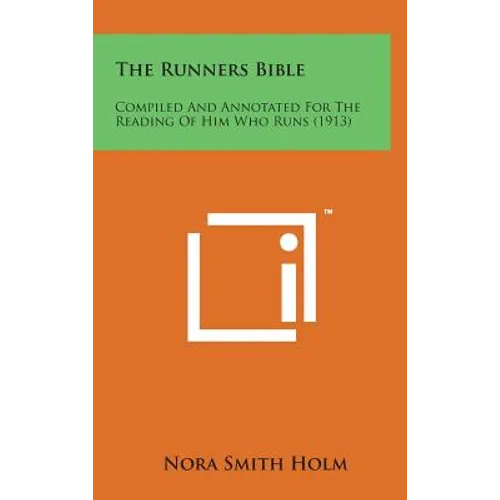 The Runners Bible: Compiled and Annotated for the Reading of Him Who Runs (1913)