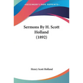 Sermons By H. Scott Holland (1892)