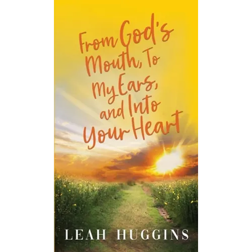 From God's Mouth, To My Ears, and Into Your Heart