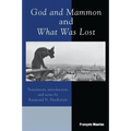 God and Mammon and What Was Lost