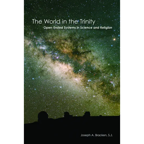 The World in the Trinity: Open-Ended Systems in Science and Religion