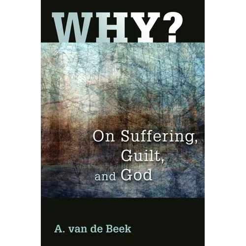 Why?: On Suffering, Guilt, and God
