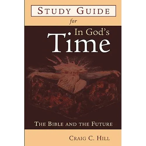 Study Guide for in God's Time: The Bible and the Future