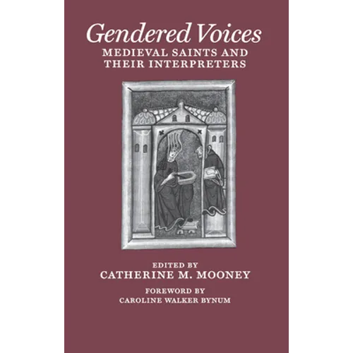 Gendered Voices: Medieval Saints and Their Interpreters