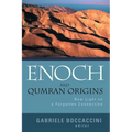 Enoch and Qumran Origins: New Light on a Forgotten Connection
