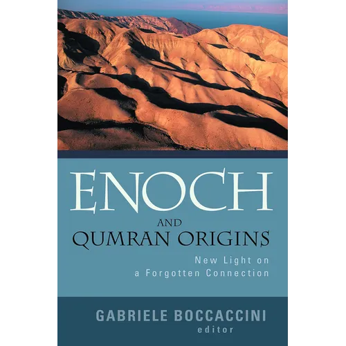 Enoch and Qumran Origins: New Light on a Forgotten Connection