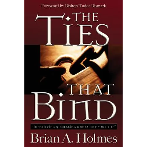 The Ties That Bind: Identifying and Breaking Unhealthy Soul Ties