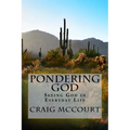 Pondering God: Seeing God in Everyday Life
