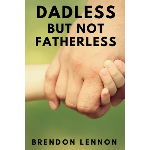 Dadless, but Not Fatherless