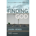 Finding God: Discovering the Divine in the Gritty and Unexpected
