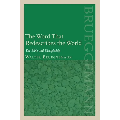 The Word That Redescribes the World: The Bible and Discipleship