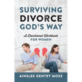 Surviving Divorce God's Way: A Devotional Workbook for Women