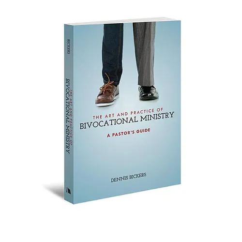 The Art and Practice of Bivocational Ministry