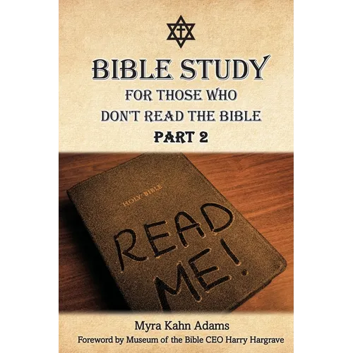 Bible Study For Those Who Don't Read The Bible: Part 2