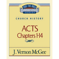 Thru the Bible Vol. 40: Church History (Acts 1-14): 40