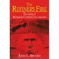 The Refiner's Fire: The Making of Mormon Cosmology, 1644 1844