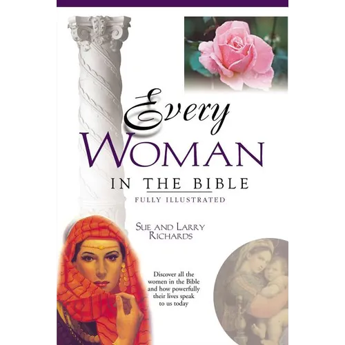 The Every Woman in the Bible: Everything in the Bible Series