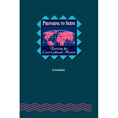 Preparing to Serve: Training for Cross-Cultural Mission