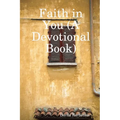 Faith in You (A Devotional Book)