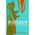 Matthew: Structure, Christology, Kingdom