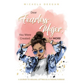 Dear Fearless Mujer, You Were Created for More: A Journey to Healing, Letting Go, & Finding Purpose