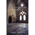 Living Faith Day by Day: How the Sacred Rules of Monastic Traditions Can Help You Live Spiritually in the Modern World
