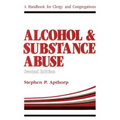 Alcohol and Substance Abuse: A Handbook for Clergy and Congregations