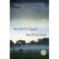 The Story of God, the Story of Us: Getting Lost and Found in the Bible