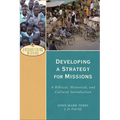 Developing a Strategy for Missions: A Biblical, Historical, and Cultural Introduction