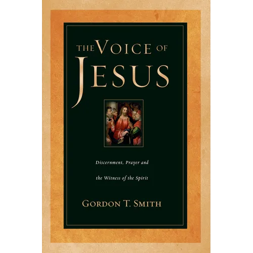 The Voice of Jesus: Discernment, Prayer and the Witness of the Spirit