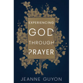 Experiencing God Through Prayer