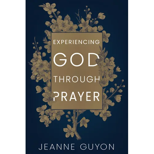 Experiencing God Through Prayer