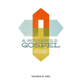A Household Gospel: Fulfilling the Great Commission in Our Homes