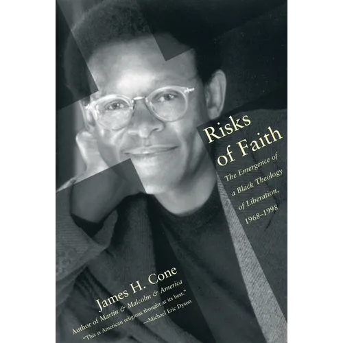Risks of Faith: The Emergence of a Black Theology of Liberation, 1968-1998