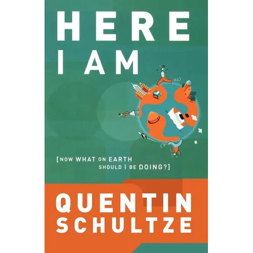 Here I Am: Now What on Earth Should I Be Doing?