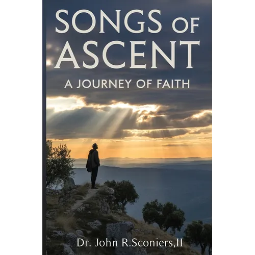 Songs of Ascent: a Journey of Faith