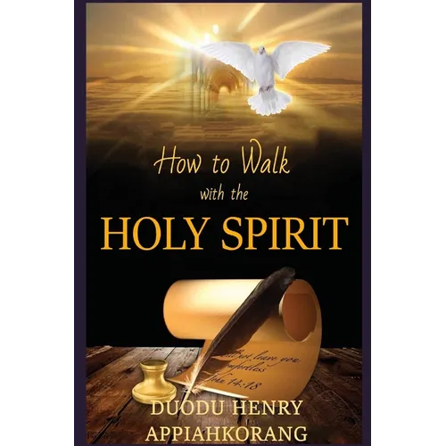 How to Walk with the Holy Spirit: Understanding the Personality of the Holy Spirit