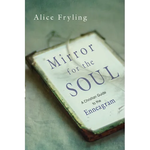 Mirror for the Soul: A Christian Guide to the Enneagram