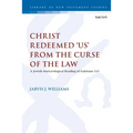 Christ Redeemed 'Us' from the Curse of the Law: A Jewish Martyrological Reading of Galatians 3.13
