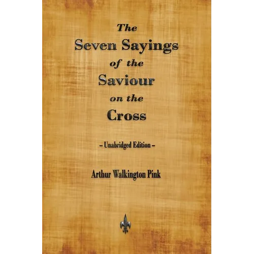 The Seven Sayings of the Saviour on the Cross