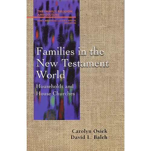 Families in the New Testament World: Households and House Churches