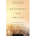 Restoring All Things: God's Audacious Plan to Change the World Through Everyday People