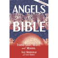 Angels of the Bible: Finding Grace, Beauty, and Meaning