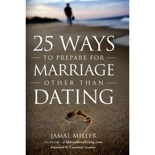 25 Ways to Prepare for Marriage Other than Dating